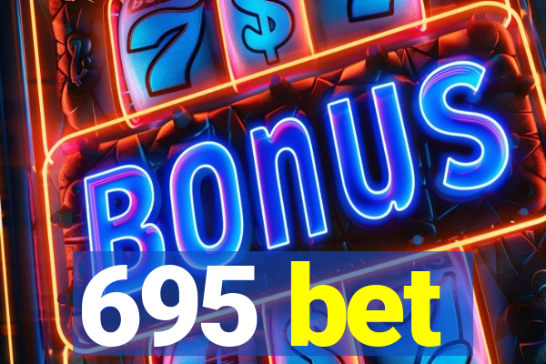 695 bet